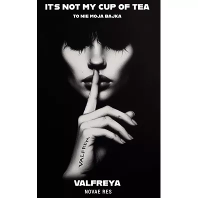 It's not my cup of tea. To nie moja bajka - Valfreya