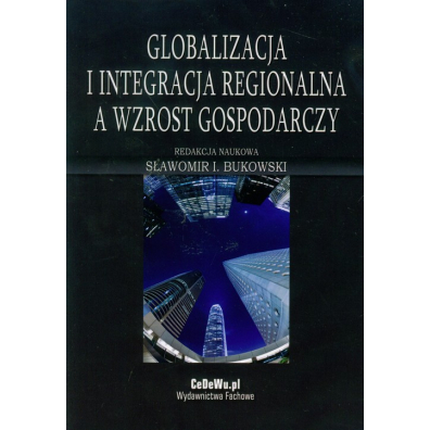Globalizacja I Integracja Regionalna A Wzrost Gospodarczy