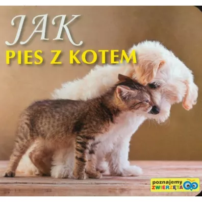 Poznajemy zwierz�ta - Jak pies z kotem