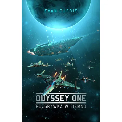 Rozgrywka w ciemno. Odyssey One. Tom 1 - Evan Currie