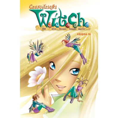 WITCH Czarodziejki W.I.T.C.H. Ksi�ga 10