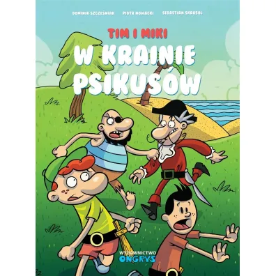 Tim i Miki w Krainie Psikus�w - Dominik Szcze�niak, Piotr Nowacki, Sebastian Skrobol