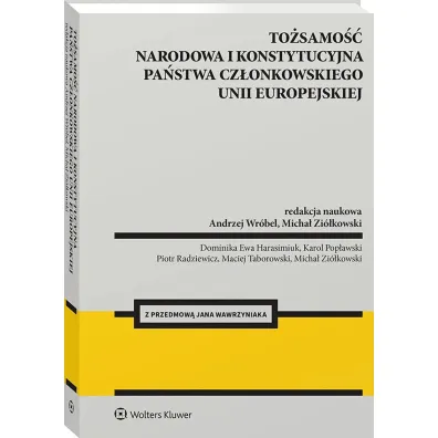 To�samo�� narodowa i konstytucyjna pa�stwa cz�onkowskiego Unii Europejskiej - Andrzej Wr�bel, Micha� Zi�kowski