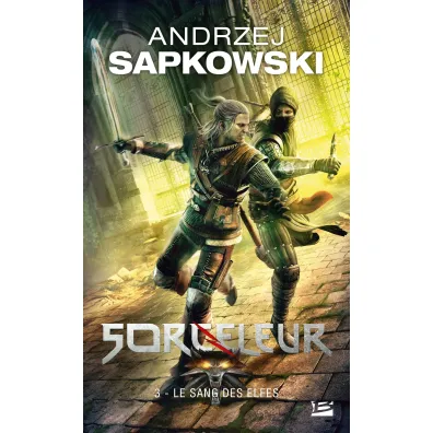 Le Sang des elfes. Sorceleur. Volume 3. Krew elf�w. Wied�min. Tom 3 - Andrzej Sapkowski