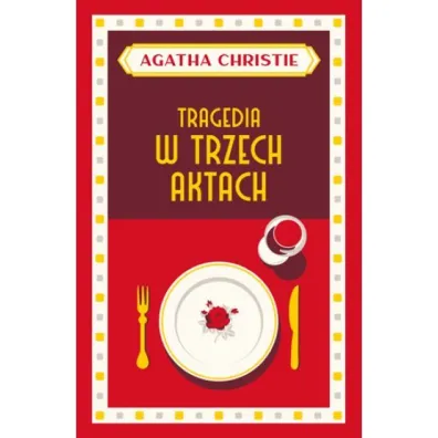 Tragedia w trzech aktach. Herkules Poirot. Tom 11 - Agatha Christie