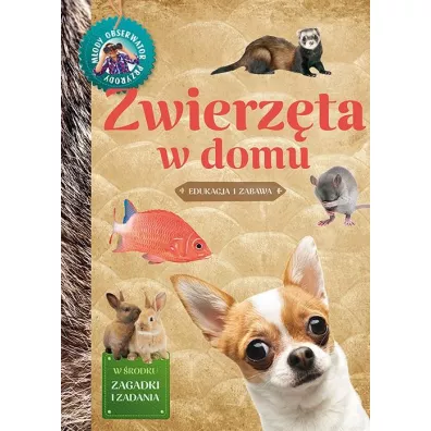 M�ody Obserwator Przyrody - Zwierz�ta w domu - Izabela Bra�ska Oleksy