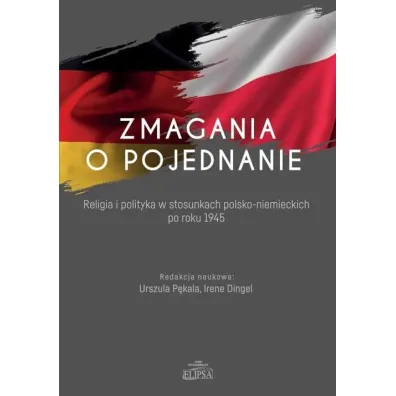 Zmagania o pojednanie - Irene Dingel, Urszula P�kala