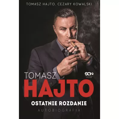 Tomasz Hajto. Ostatnie rozdanie. Autobiografia - Cezary  Kowalski, Tomasz Hajto