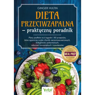 Dieta przeciwzapalna. Praktyczny poradnik - Ginger Hultin