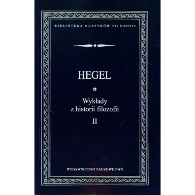 Wyk�ady z historii filozofii T.2 - Hegel Georg Wilhelm Friedrich