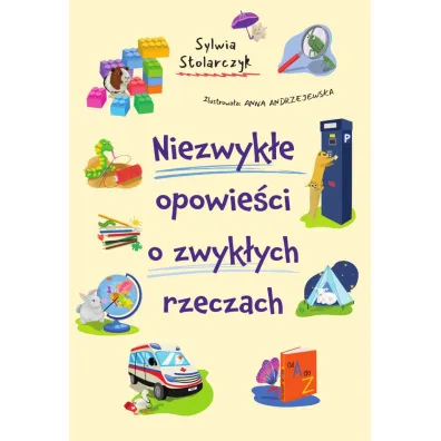Niezwyk�e opowie�ci o zwyk�ych rzeczach