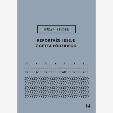 Reporta�e i eseje z getta ��dzkiego - Oskar  Singer