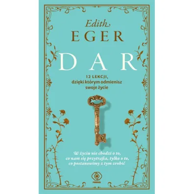 Dar. 12 lekcji, dzi�ki kt�rym odmienisz swoje �ycie - Edith  Eger, Magdalena  Hermanowska