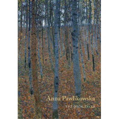 Tu� obok �ycia - Anna Pawlikowska