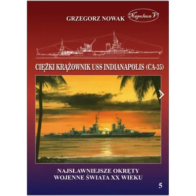 Ameryka�ski ci�ki kr��ownik USS Indianapolis (CA-35) - Grzegorz Nowak
