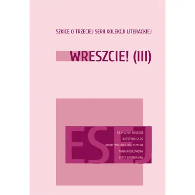 Wreszcie III. Szkice o trzeciej serii kolekcji literackiej