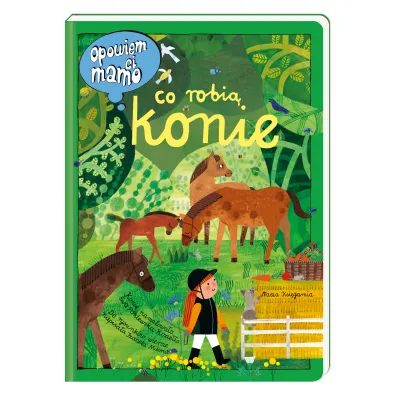 Opowiem ci, mamo, co robi� konie