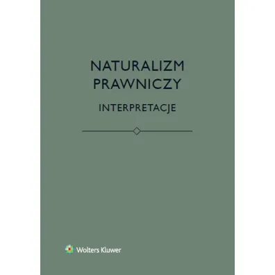 Naturalizm prawniczy. Interpretacje
