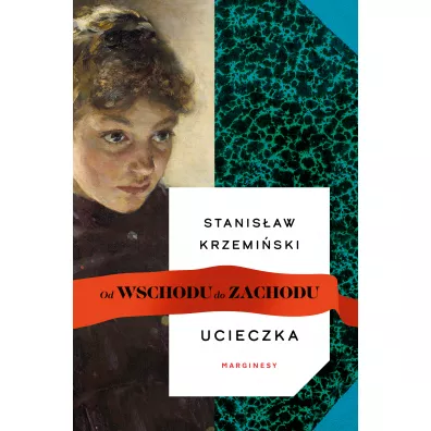 Ucieczka. Od wschodu do zachodu - Stanis�aw Krzemi�ski