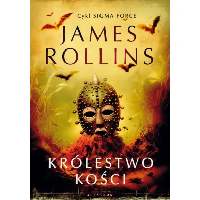 Kr�lestwo Ko�ci. Sigma Force. Tom 16 - James Rollins