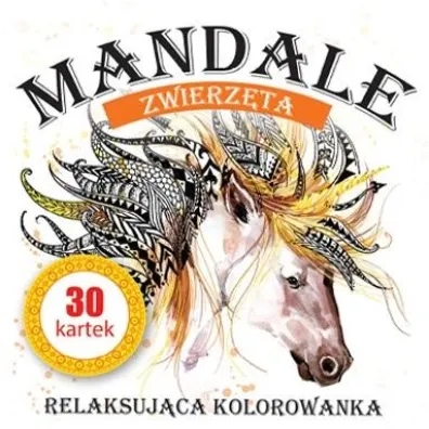 Mandale. Zwierz�ta 30 kartek superzabawy Kolorowanka