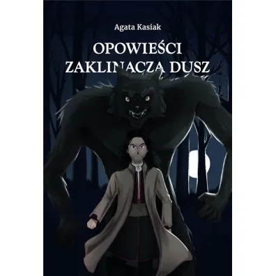 Opowie�ci Zaklinacza dusz - Agata Kasiak