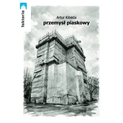 Przemys� piaskowy - Artur  Kibi�da