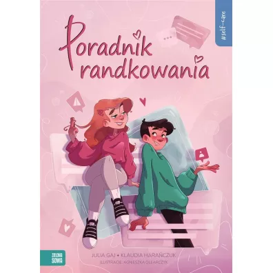 Self-care. Poradnik randkowania - Julia Gaj, Klaudia  Hara�czuk