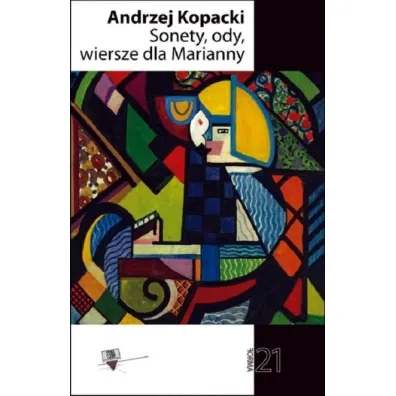 Sonety, ody, wiersze dla Marianny. Forma 21 - Andrzej Kopacki