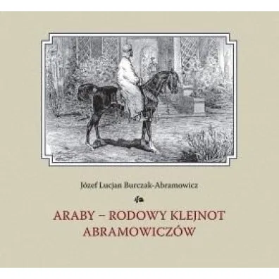 Araby rodowy klejnot Amramowicz�w - J�zef Lucjan  Burczak-Ambramowicz