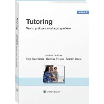 Tutoring. Teoria, praktyka, studia przypadk�w