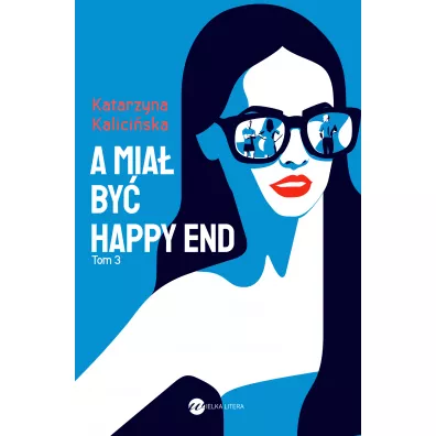 A mia� by� happy end - Katarzyna  Kalici�ska