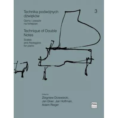 Technika podw�jnych d�wi�k�w. Gamy i pasa�e na fortepian. Zeszyt 3 - Adam Rieger, Jan Ekier, Jan Hoffman, Zbigniew Drzewiecki