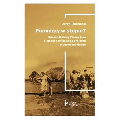 Pionierzy w stepie - Jerzy Rohozi�ski