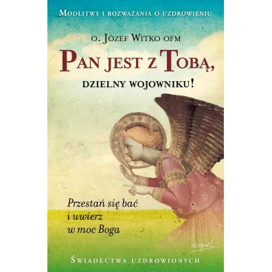 Pan jest z Tob�, dzielny wojowniku! - J�zef Witko