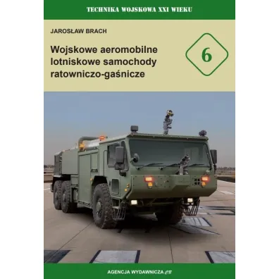 Wojskowe aeromobilne lotniskowe samochody ratowniczo-ga�nicze - Jaros�aw  Brach