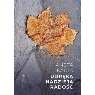 Udr�ka. Nadzieja. Rado�� - Aneta Kania