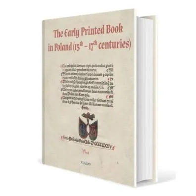 The Early Printed Book in Poland - Janusz Grucha�a, Micha�  Czerenkiewicz