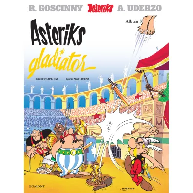 Asteriks gladiator. Asteriks. Album 3 - Albert Uderzo, Ren� Goscinny