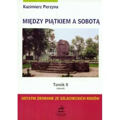 Wtorek. Mi�dzy pi�tkiem a sobot�. Tomik 2 - Kazimierz Perzyna