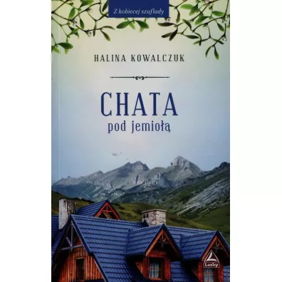 Chata pod jemio - Halina Kowalczuk