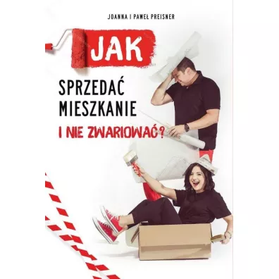 Jak sprzeda mieszkanie i nie zwariowa ? BR - Joanna Preisner, Pawe  Preisner