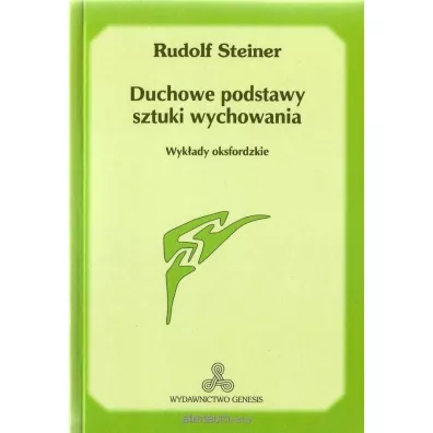 Duchowe podstawy sztuki wychowania - Rudolf Steiner