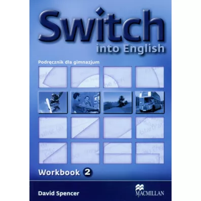 Switch into English 2. Workbook. Podrcznik dla gimnazjum - David Spencer