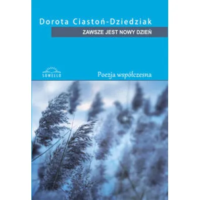 Zawsze jest nowy dzie� - Dorota Ciasto�-Dziedziak