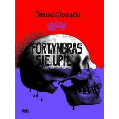 Fortynbras si� upi� - Janusz G�owacki