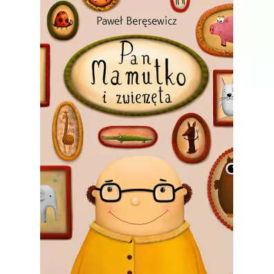Pan Mamutko i zwierz�ta - Pawe� Ber�sewicz