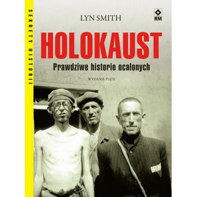 Holokaust. Prawdziwe historie ocalonych - Lyn Smith