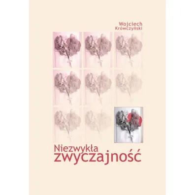 Niezwyk�a zwyczajno�� - Wojciech Kr�wczy�ski