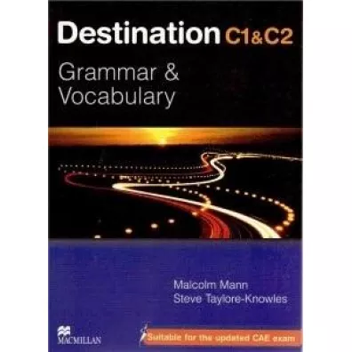 Destination C1&C2. Grammar & Vocabulary - Malcolm Mann, Steve Taylore-Knowles